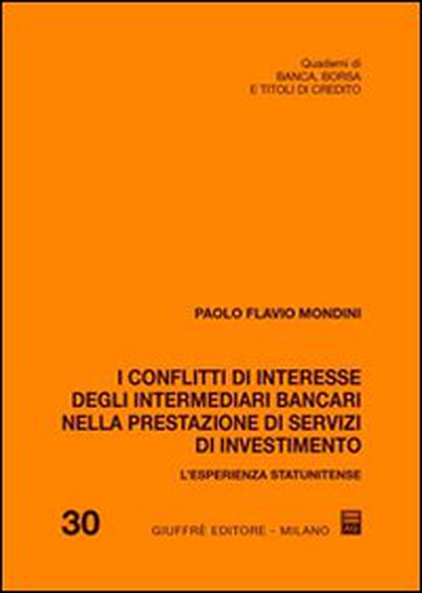 I conflitti di interesse degli intermediari bancari nella prestazione di servizi di investimento - Librerie.coop I conflitti di interesse degli intermediari bancari nella prestazione di servizi di investimento - Librerie.coop