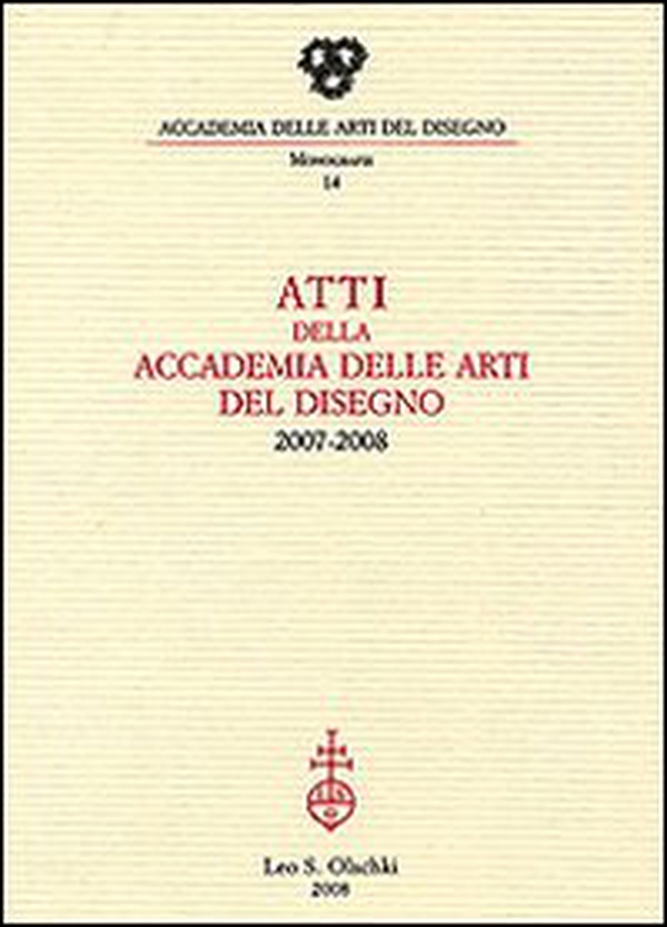Atti della Accademia Arti del Disegno (2007-2008) - Librerie.coop