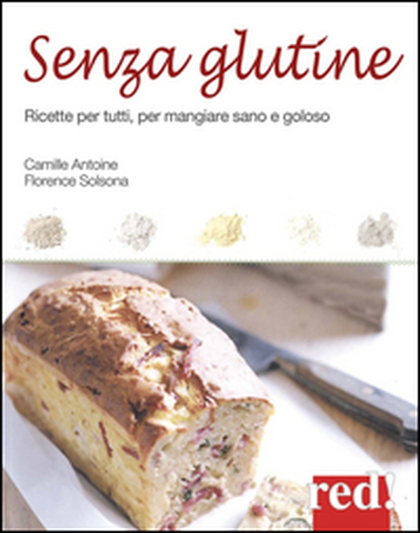 Senza glutine. Ricette per tutti, per mangiare sano e goloso - Librerie.coop Senza glutine. Ricette per tutti, per mangiare sano e goloso - Librerie.coop