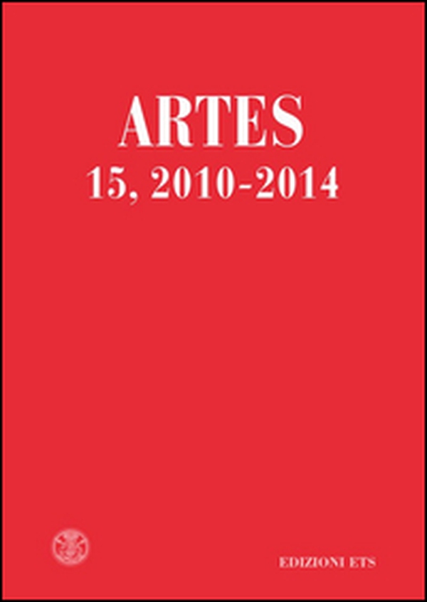 Artes. Periodico annuale di storia dell'arte - Vol. 15 - Librerie.coop Artes. Periodico annuale di storia dell'arte - Vol. 15 - Librerie.coop