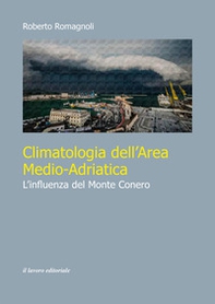 Climatologia dell'area medio-adriatica. L'influenza del Monte Conero - Librerie.coop