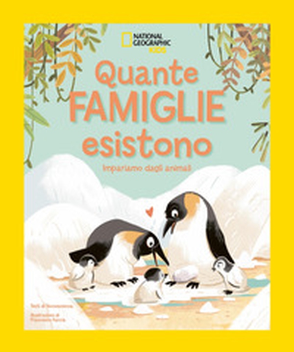 Quante famiglie esistono! Impariamo dagli animali - Librerie.coop Quante famiglie esistono! Impariamo dagli animali - Librerie.coop