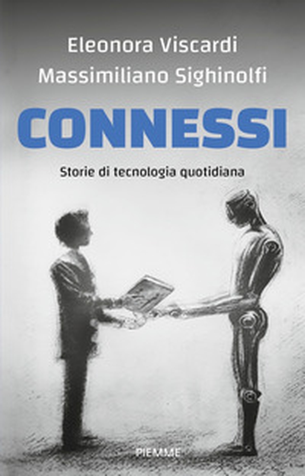 Connessi. Storie di tecnologia quotidiana - Librerie.coop Connessi. Storie di tecnologia quotidiana - Librerie.coop