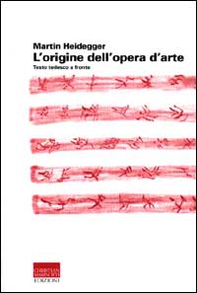 L'origine dell'opera d'arte. Testo tedesco a fronte - Librerie.coop