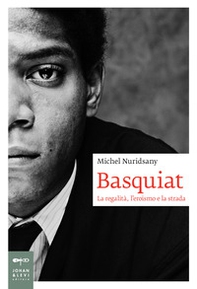 Basquiat. La regalità, l'eroismo e la strada - Librerie.coop Basquiat. La regalità, l'eroismo e la strada - Librerie.coop