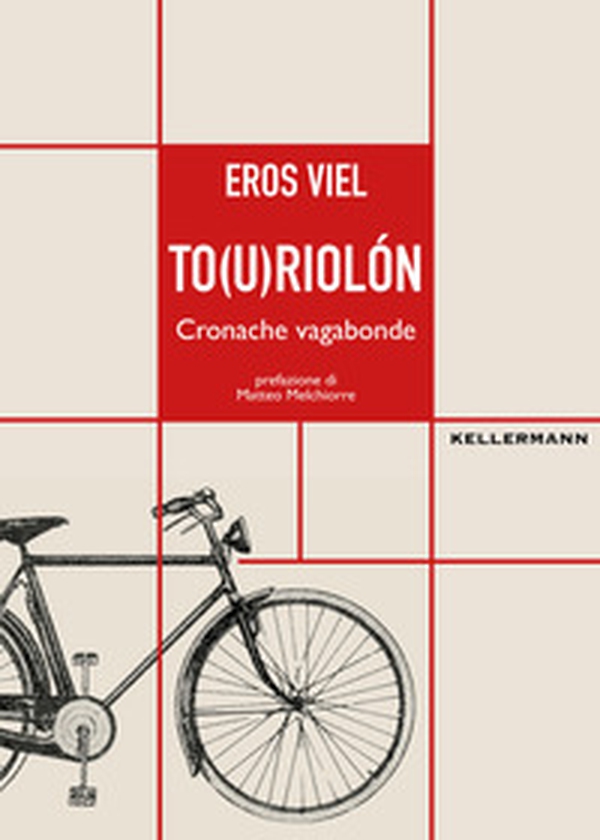To(u)riolón. Cronache vagabonde - Librerie.coop To(u)riolón. Cronache vagabonde - Librerie.coop