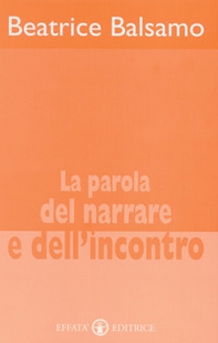 La parola del narrare e dell'incontro - Librerie.coop