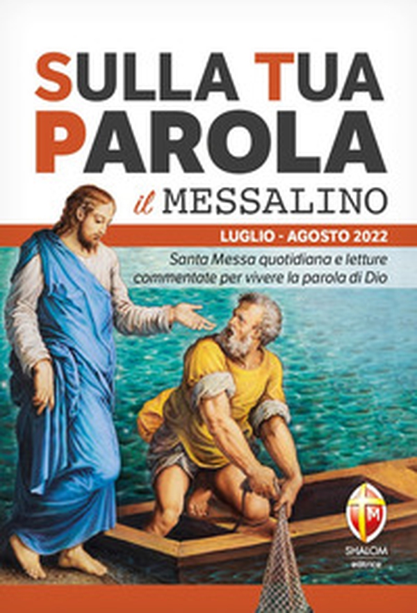 Sulla tua parola. Messalino. Letture della messa commentate per vivere la parola di Dio. Luglio-agosto 2022 - Librerie.coop Sulla tua parola. Messalino. Letture della messa commentate per vivere la parola di Dio. Luglio-agosto 2022 - Librerie.coop