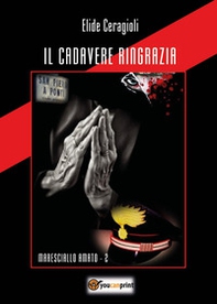 Il cadavere ringrazia. Maresciallo Amato - Vol. 2 - Librerie.coop