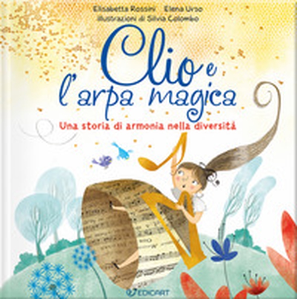 Clio e l'arpa magica. Una storia di armonia nella diversità - Librerie.coop Clio e l'arpa magica. Una storia di armonia nella diversità - Librerie.coop