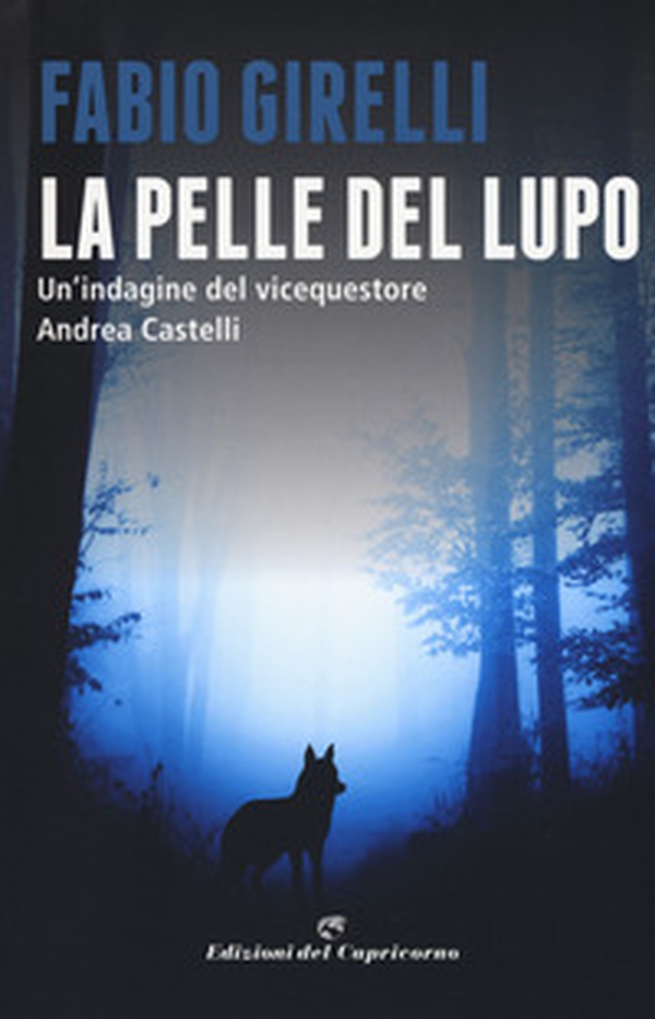 La pelle del lupo. Un'indagine del vicequestore Castelli - Librerie.coop La pelle del lupo. Un'indagine del vicequestore Castelli - Librerie.coop