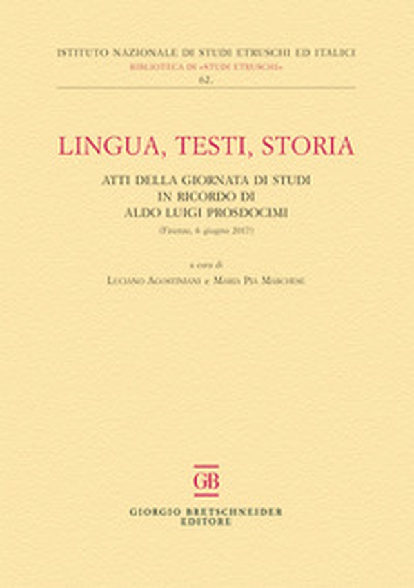Lingua, testi, storia. Atti della giornata di studi in ricordo di Aldo Luigi Prosdocimi (Firenze, 6 giugno 2017) - Librerie.coop Lingua, testi, storia. Atti della giornata di studi in ricordo di Aldo Luigi Prosdocimi (Firenze, 6 giugno 2017) - Librerie.coop