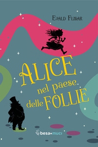 Alice nel paese delle follie - Librerie.coop