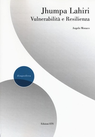 Jhumpa Lahiri. Vulnerabilità e resilienza - Librerie.coop Jhumpa Lahiri. Vulnerabilità e resilienza - Librerie.coop
