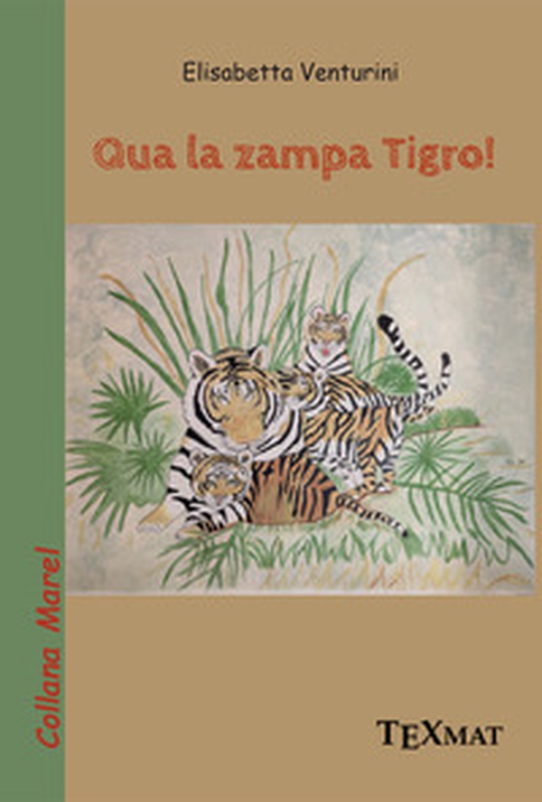Qua la zampa tigro - Librerie.coop Qua la zampa tigro - Librerie.coop
