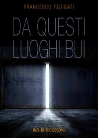 Da questi luoghi bui - Librerie.coop