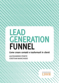 Lead generation funnel. Come creare contatti e trasformarli in clienti - Librerie.coop