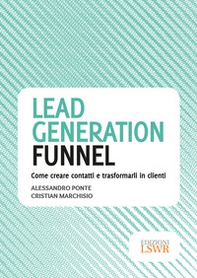 Lead generation funnel. Come creare contatti e trasformarli in clienti - Librerie.coop Lead generation funnel. Come creare contatti e trasformarli in clienti - Librerie.coop