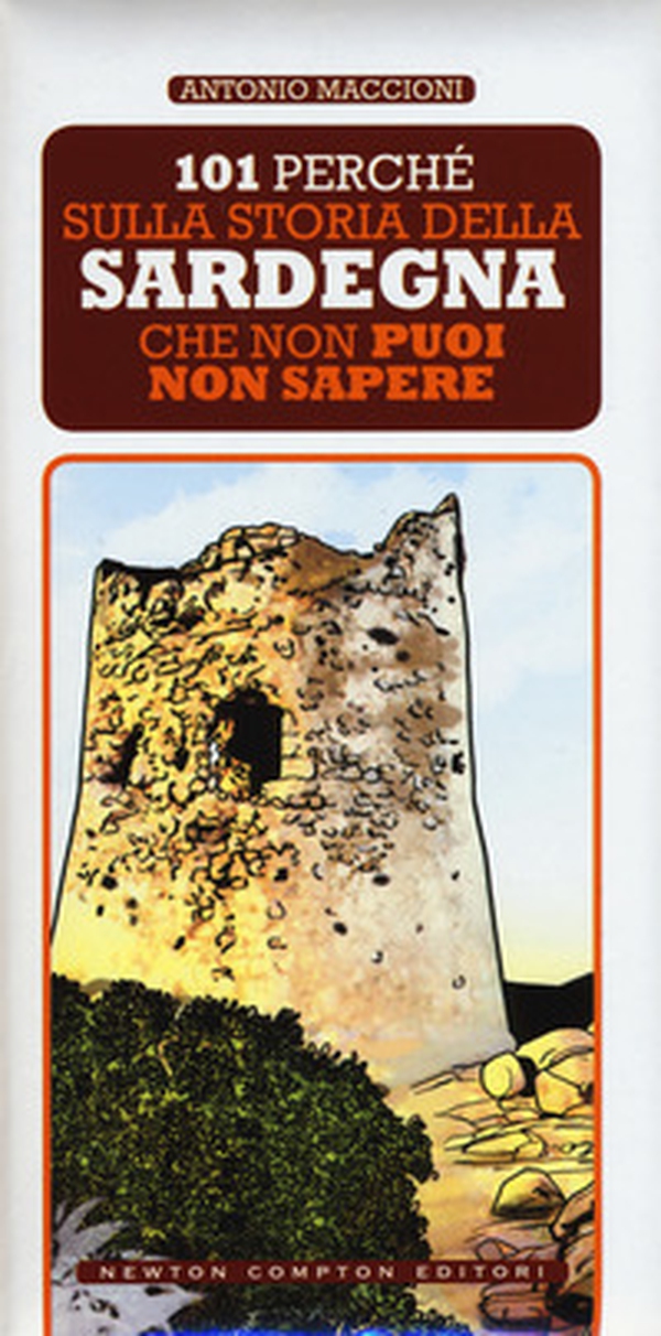101 perché sulla storia della Sardegna che non puoi non sapere - Librerie.coop 101 perché sulla storia della Sardegna che non puoi non sapere - Librerie.coop