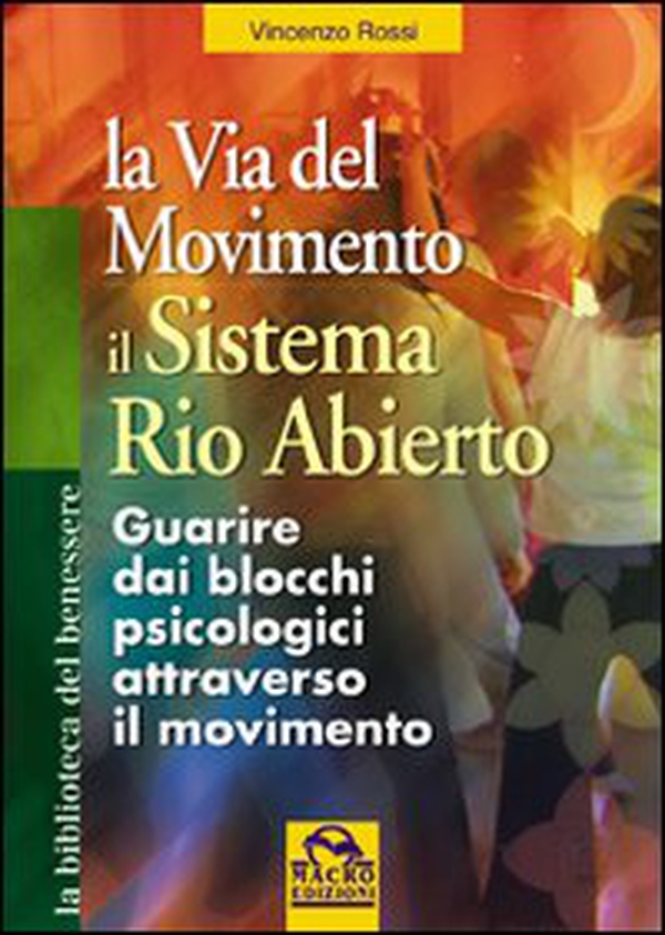 La via del movimento. Il sistema Rio Abierto - Librerie.coop La via del movimento. Il sistema Rio Abierto - Librerie.coop