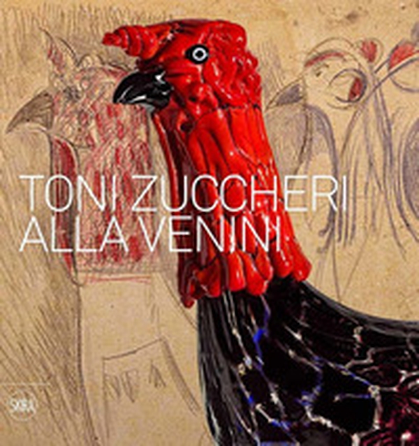 Toni Zuccheri alla Venini - Librerie.coop Toni Zuccheri alla Venini - Librerie.coop
