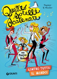 Contro tutto il mondo! Quattro sorelle scatenate - Librerie.coop Contro tutto il mondo! Quattro sorelle scatenate - Librerie.coop