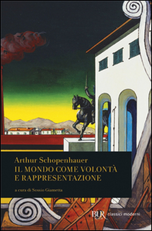 Il mondo come volontà e rappresentazione - Librerie.coop Il mondo come volontà e rappresentazione - Librerie.coop