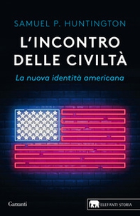 L'incontro delle civiltà. La nuova identità americana - Librerie.coop L'incontro delle civiltà. La nuova identità americana - Librerie.coop
