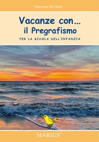 Vacanze con... Il pregrafismo. Per la scuola dell'infanzia - Librerie.coop