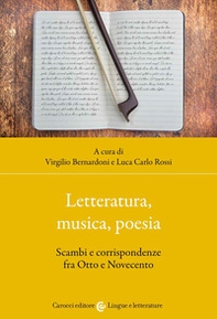 Letteratura, musica, poesia. Scambi e corrispondenze fra Otto e Novecento - Librerie.coop