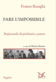 Fare l'impossibile. Ragionando di psichiatria e potere - Librerie.coop Fare l'impossibile. Ragionando di psichiatria e potere - Librerie.coop