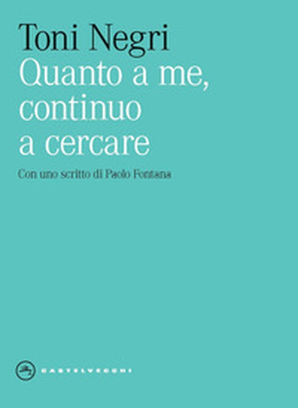 Quanto a me, continuo a cercare - Librerie.coop Quanto a me, continuo a cercare - Librerie.coop