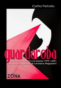 Guardaroba. Tutte le narrazioni e le poesie 1979/2021 - Librerie.coop Guardaroba. Tutte le narrazioni e le poesie 1979/2021 - Librerie.coop