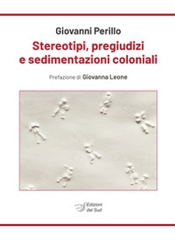 Stereotipi, pregiudizi e sedimentazioni coloniali - Librerie.coop