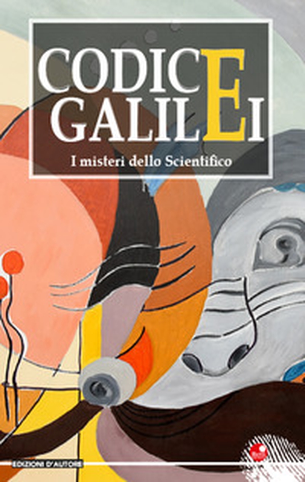 Codice Galilei. I misteri dello scientifico - Librerie.coop Codice Galilei. I misteri dello scientifico - Librerie.coop