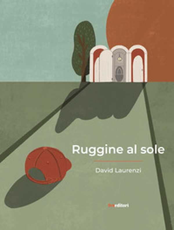 Ruggine al sole - Librerie.coop Ruggine al sole - Librerie.coop