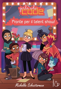 Pronte per il talent show. Girls who code - Librerie.coop