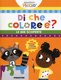 Di che colore è? Le mie scoperte. Piccini picciò - Librerie.coop