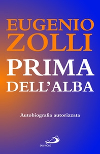 Prima dell'alba. Autobiografia autorizzata - Librerie.coop