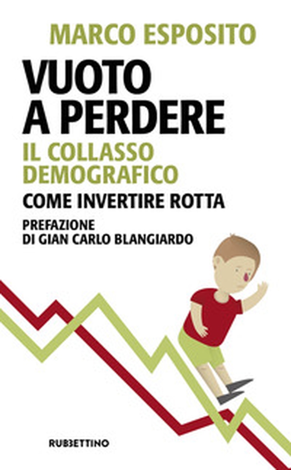 Vuoto a perdere. Il collasso demografico. Come invertire rotta - Librerie.coop Vuoto a perdere. Il collasso demografico. Come invertire rotta - Librerie.coop