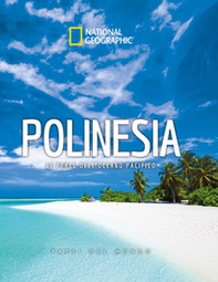 Polinesia. Le perle dell'Oceano Pacifico. Paesi del mondo - Librerie.coop