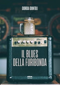 Il blues della furibonda - Librerie.coop Il blues della furibonda - Librerie.coop