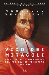 Vico dei miracoli. Vita oscura e tormentata del più grande pensatore italiano - Librerie.coop