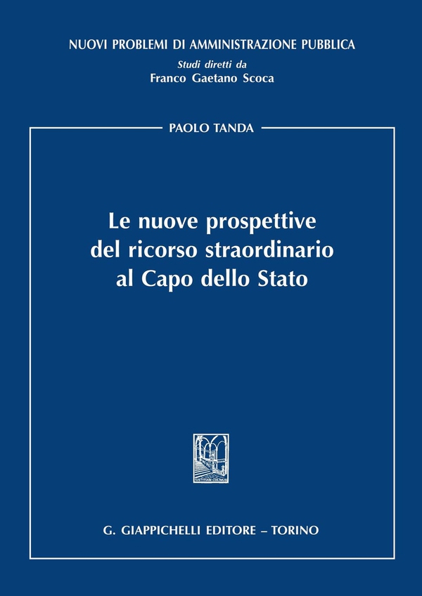 Le nuove prospettive del ricorso straordinario al Capo dello Stato - Librerie.coop Le nuove prospettive del ricorso straordinario al Capo dello Stato - Librerie.coop