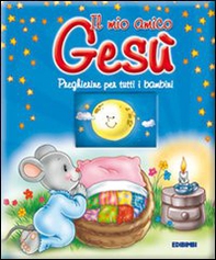 Il mio amico Gesù. Preghierine per tutti i bambini - Librerie.coop Il mio amico Gesù. Preghierine per tutti i bambini - Librerie.coop