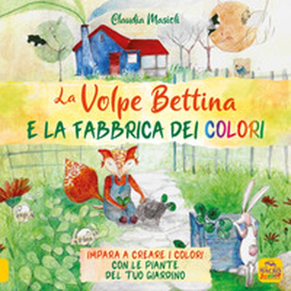 La volpe Bettina e la fabbrica dei colori - Librerie.coop La volpe Bettina e la fabbrica dei colori - Librerie.coop