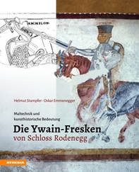 Die Ywain-Fresken von Schloss Rodenegg. Maltechnik und kunsthistorische Bedeutung - Librerie.coop Die Ywain-Fresken von Schloss Rodenegg. Maltechnik und kunsthistorische Bedeutung - Librerie.coop