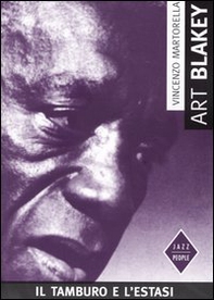 Art Blakey. Il tamburo e l'estasi - Librerie.coop