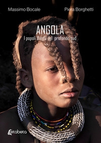 Angola. I popoli Bantu del profondo sud - Librerie.coop