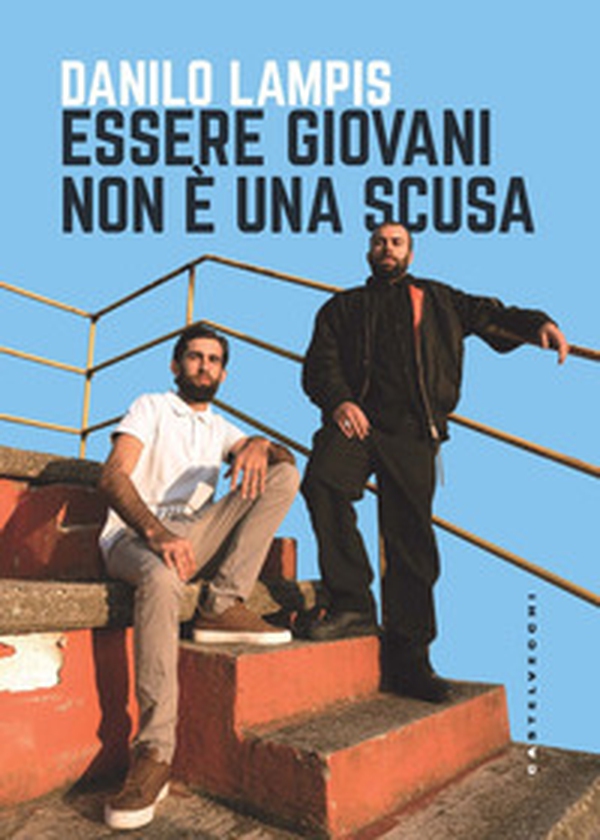 Essere giovani non è una scusa - Librerie.coop Essere giovani non è una scusa - Librerie.coop